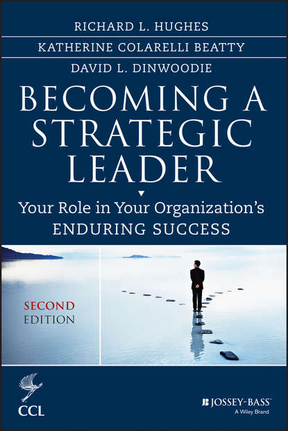 Hughes Richard: Becoming a Strategic Leader. Your Role in Your Organization's Enduring Success