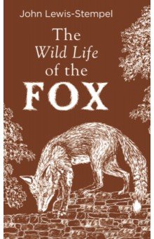 Lewis-Stempel John: The Wild Life of the Fox
