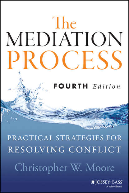 Moore Christopher: The Mediation Process. Practical Strategies for Resolving Conflict