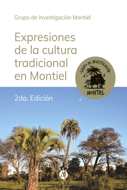 Montiel Grupo Investigación: Expresiones de la cultura tradicional en Montiel - 2da. Edición