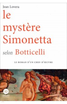 Lovera Jean: Le Mystère Simonetta selon Botticelli