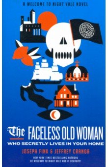 Fink Joseph: The Faceless Old Woman Who Secretly Lives in Your Home