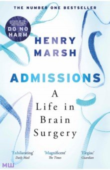Marsh Henry: Admissions. A Life in Brain Surgery