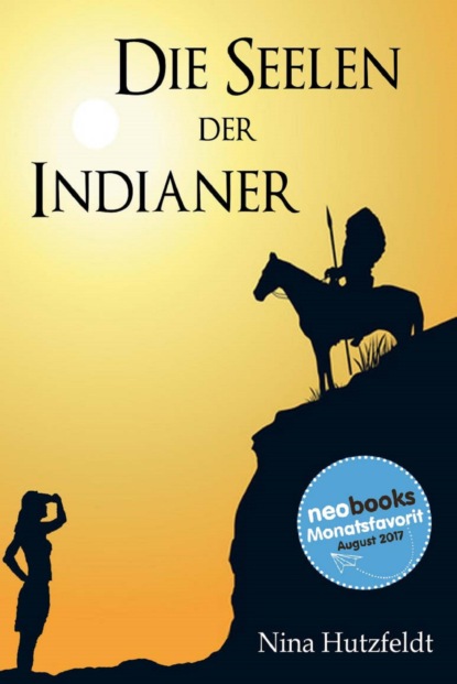 Hutzfeldt Nina: Die Seelen der Indianer