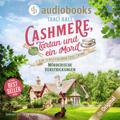 Hall Traci: Mörderische Verstrickungen - Cashmere, Tartan und ein Mord - Ein schottischer Cosy Crime, Band 1 (Ungekürzt)