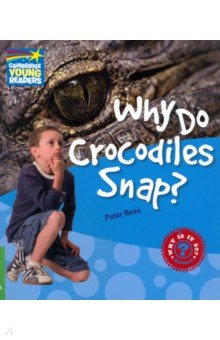 Rees Peter: Why Do Crocodiles Snap? Level 3. Factbook