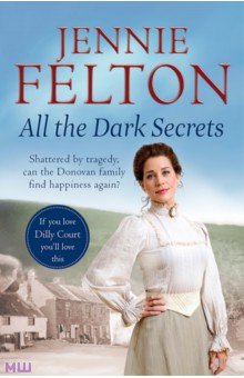 Felton Jennie: All The Dark Secrets