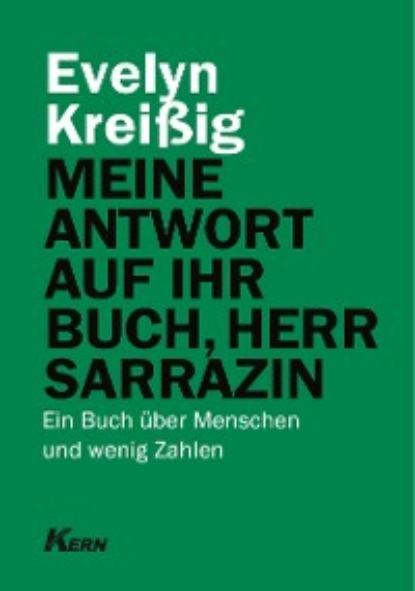 Kreißig Evelyn: Meine Antwort auf Ihr Buch, Herr Sarrazin
