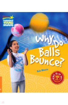 Moore Rob: Why Do Balls Bounce? Level 6. Factbook