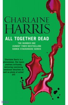Harris Charlaine: All Together Dead