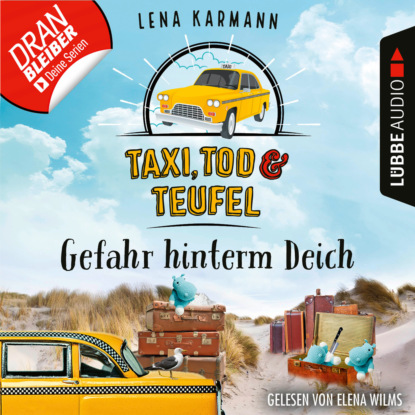 Karmann Lena: Gefahr hinterm Deich - Taxi, Tod und Teufel, Folge 7 (Ungekürzt)