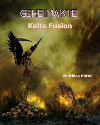 Härtel Matthias: Geheimakte Kalte Fusion