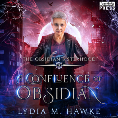 M. Lydia Hawke: A Confluence of Obsidian - The Obsidian Sisterhood, Book 3 (Unabridged)