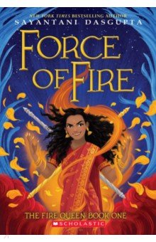 DasGupta Sayantani: Force of Fire