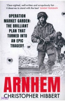 Hibbert Christopher: Arnhem