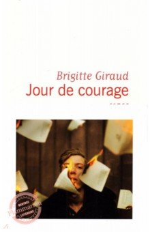 Giraud Brigitte: Jour de courage
