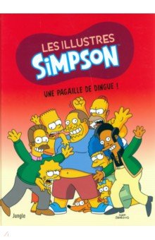 Groening Matt: Les Illustres Simpson. Tome 5. Une pagaille de dingue !