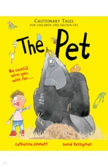 Emmett Catherine: The Pet. Cautionary Tales for Children and Grown-ups