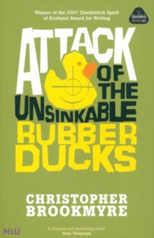 Brookmyre Christopher: Attack of the Unsinkable Rubber Ducks