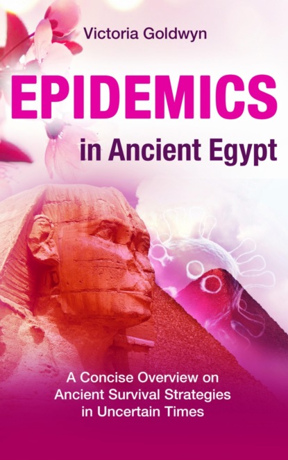 Goldwyn Victoria: EPIDEMICS in Ancient Egypt