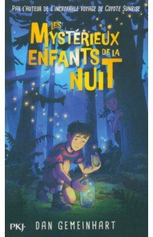 Gemeinhart Dan: Les Mystérieux enfants de la nuit