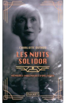 Duthoo Charlotte: Les Nuits Solidor. Mémoires imaginaires d'une égérie