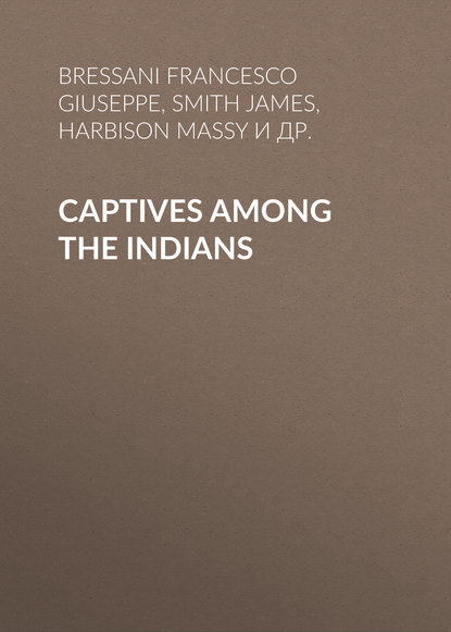 Smith James: Captives Among the Indians