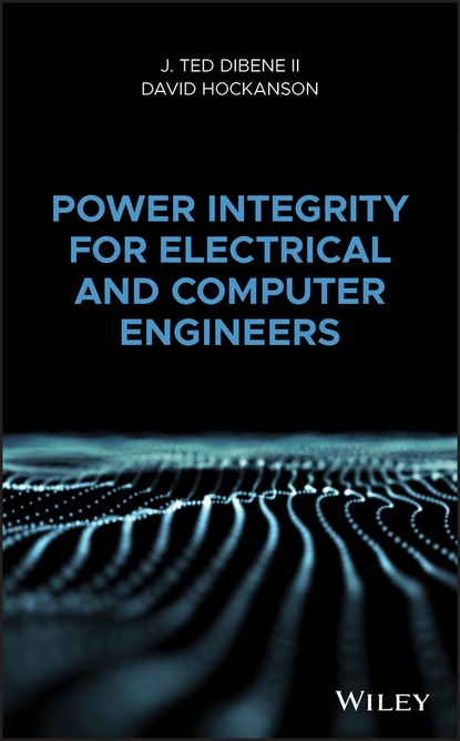 II J. Dibene,: Power Integrity for Electrical and Computer Engineers