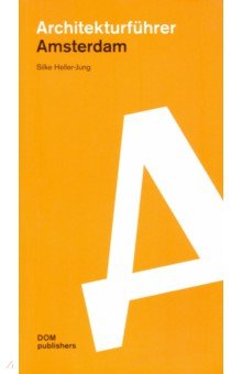 Heler-Jung Silke: Architekturfuhrer. Amsterdam