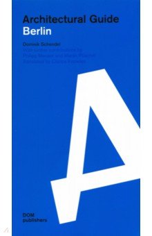 Schendel Dominik: Architectural guide. Berlin