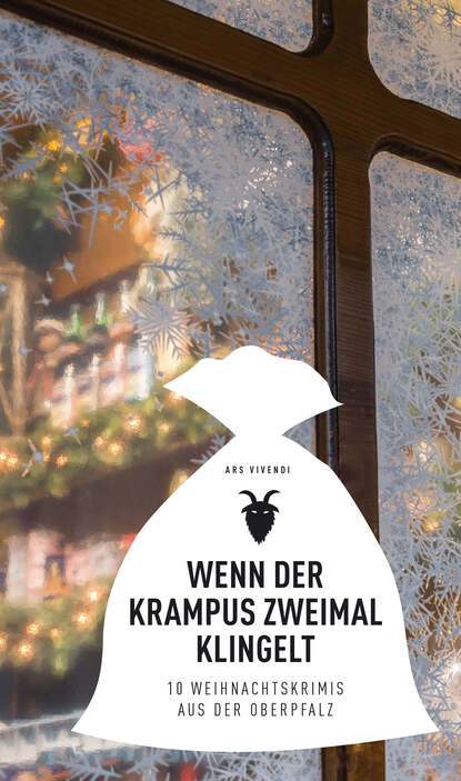 Burger Wolfgang: Wenn der Krampus zweimal klingelt - 11 Weihnachtskrimis aus der Oberpfalz