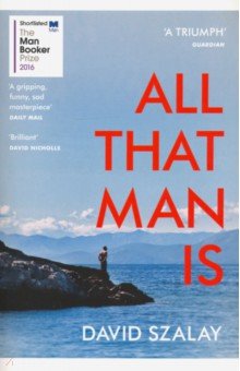 Szalay David: All That Man Is