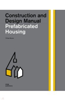 Meuser Philipp: Prefabricated Housing. Construction and Design Manual