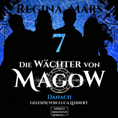 Mars Regina: Danach - Die Wächter von Magow, Band 7 (ungekürzt)