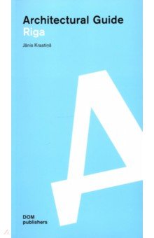 Krastins Janis: Architectural guide. Riga