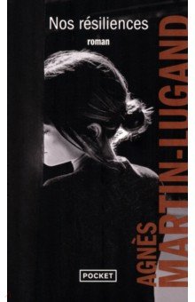 Martin-Lugand Agnes: Nos resiliences
