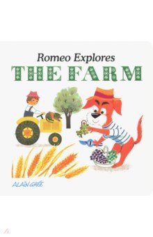 Gree Alain: Romeo Explores the Farm (board book)