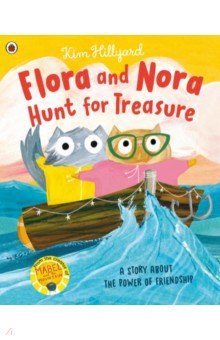 Hillyard Kim: Flora and Nora Hunt for Treasure. A story about the power of friendship
