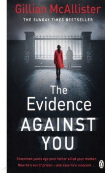 McAllister Gillian: The Evidence Against You