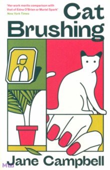Campbell Jane: Cat Brushing and Other Stories