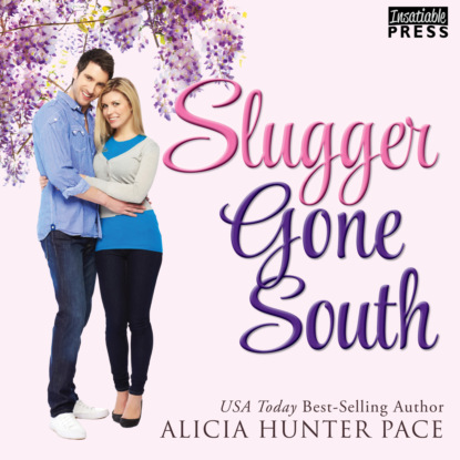 Hunter Alicia Pace: Slugger Gone South - Love Gone South, Book 02. Mai (Unabridged)