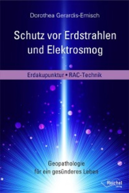 Gerardis-Emisch Dorothea: Schutz vor Erdstrahlen und Elektrosmog