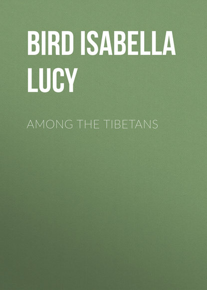Bird Isabella L.: Among the Tibetans