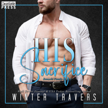 Travers Winter: His Sacrifice - Banachi Family, Book 3 (Unabridged)