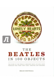 Southall Brian: Beatles In 100 Objects