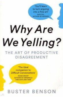 Benson Buster: Why Are We Yelling? The Art of Productive Disagreement