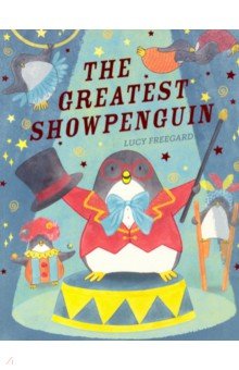 Freegard Lucy: The Greatest ShowPenguin
