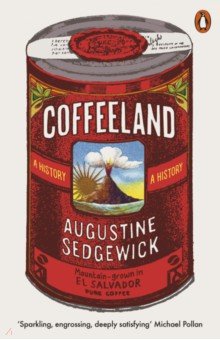 Sedgewick Augustine: Coffeeland. A History
