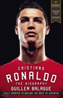 Balague Guillem: Cristiano Ronaldo. The Biography