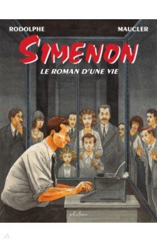Rodolphe: Simenon. Le roman d'une vie